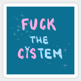 F***k the Cis-tem Sticker